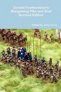 donald featherstone's wargaming pike and shot revised edition (en Inglés)