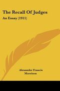 the recall of judges: an essay (1911)