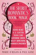 The Secret Romantic's Book of Magic: Twelve Spellbinding Romantasy Stories (en Inglés)