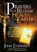 Prayers That Release Heaven on Earth: Align Yourself With god and Bring his Peace, Joy, and Revival to Your World (en Inglés)