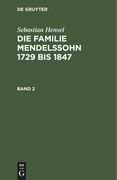 Sebastian Hensel: Die Familie Mendelssohn 1729 bis 1847. Band 2 (en Alemán)