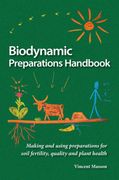 Biodynamic Preparations Handbook. How to Make, Store and Use Preparations for Soil Fertility