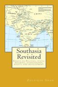 Southasia Revisited: Essays on Politics, state-building, ethnography, rights and development