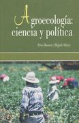Agroecologia. Ciencia y Politica