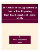 An Analysis of the Applicability of Federal Law Regarding Hash-Based Searches of Digital Media