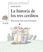 La historia de los tres cerditos (Primeros Lectores - Sopa De Cuentos)