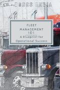 Fleet Management 101: A Blueprint for Operational Success (en Inglés)