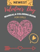 Valentine's Day Mandala Coloring Book For Girls: Stress Relieving Designs Mandalas: Valentine's Mandalas Coloring Book (en Inglés)