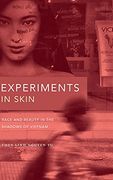 Experiments in Skin: Race and Beauty in the Shadows of Vietnam (en Inglés)