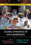 Global Dynamics of Shi'a Marriages: Religion, Gender, and Belonging (en Inglés)
