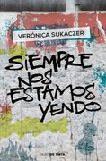 Siempre nos estamos yendo - Verónica Sukaczer - NUBE DE TINTA