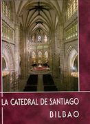 La Catedral de Santiago. Bilbao.