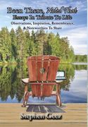 Been There, Noted That: Essays In Tribute To Life: Observations, Inspiration, Remembrance, & Noteworthies To Share (en Inglés)