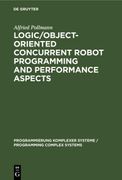 Logic/Object-Oriented Concurrent Robot Programming and Performance Aspects 