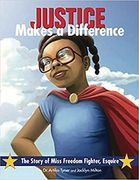 Justice Makes a Difference: The Story of Miss Freedom Fighter, Esquire (en Inglés)