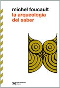 La Arqueologia del Saber - Michel Foucault - Siglo Xxi