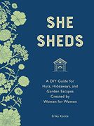 She Sheds (Mini Edition): A diy Guide for Huts, Hideaways, and Garden Escapes Created by Women for Women (en Inglés)