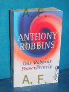 Das Robbins-Power-Prinzip aus dem Amerikan. Von Charlotte Franke und Christian Quatmann / Ullstein , 74226: Esoterik (en Alemán)