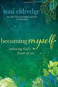 Becoming Myself: Embracing God's Dream of You (en Inglés)