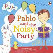 Pablo: Pablo and the Noisy Party 