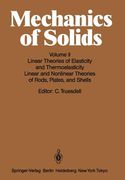 mechanics of solids: volume ii: linear theories of elasticity and thermoelasticity, linear and nonlinear theories of rods, plates, and shel