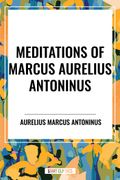 Meditations of Marcus Aurelius Antoninus (en Inglés)