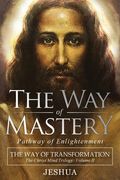 The way of Mastery, Pathway of Enlightenment: The way of Transformation: The Christ Mind Trilogy vol ii (en Inglés)