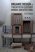 Organic Design in Twentieth-Century Nordic Architecture (en Inglés)