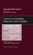 Foot and Ankle Trauma, an Issue of Clinics in Podiatric Medicine and Surgery: Volume 29-2 (en Inglés)
