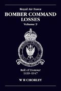RAF Bomber Command Losses Volume 9: Roll of Honour 1939-1947 (en Inglés)