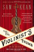 the violinist's thumb: and other lost tales of love, war, and genius, as written by our genetic code (en Inglés)