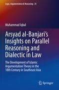 Arsyad Al-Banjari's Insights on Parallel Reasoning and Dialectic in Law: The Development of Islamic Argumentation Theory in the 18th Century in Southe (en Inglés)