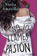 No lo Llames Pasión (la Erótica)