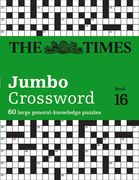 The Times Jumbo Crossword: Book 16: 60 Large General-Knowledge Crossword Puzzles Volume 16 (en Inglés)
