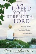 i need your strength, lord: resting in the promises of god's faithfulness (en Inglés)