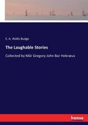 The Laughable Stories: Collected by Mâr Gregory John Bar Hebræus