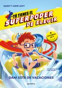 Super Poder de Elegir 2. Dani Está de Vacaciones
