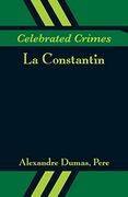 Celebrated Crimes: La Constantin (en Inglés)