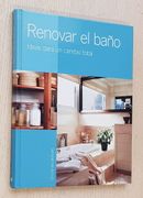 Renovar el Baño: Ideas Para un Cambio Total