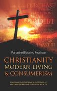 Christianity, Modern Living & Consumerism (en Inglés)