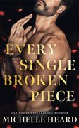 Every Single Broken Piece