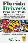 Florida Driver'S Practice Tests: 700+ Questions, All-Inclusive Driver'S ed Handbook to Quickly Achieve Your Driver'S License or Learner'S Permit (Cheat Sheets + Digital Flashcards + Mobile App) (en Inglés)