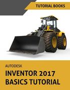 Autodesk Inventor 2017 Basics Tutorial: Tutorial Books (en Inglés)