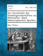 Zur Geschichte Der Handelsgesellschaften Im Mittelalter. Nach Sudeuropaischen Quellen. (en Alemán)