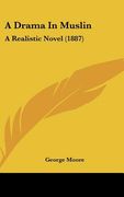 a drama in muslin: a realistic novel (1887) (en Inglés)