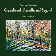 Paint My Hometown Greenbrook, Danville and Beyond: Watercolor Collection (en Inglés)