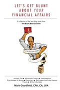 Let's Get Blunt About Your Financial Affairs: A collection of the best blog posts from The Blunt Bean Counter (en Inglés)