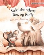 Sirkushundene Rex og Rolly: Norwegian Edition of Circus Dogs Roscoe and Rolly (en Noruego)