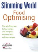 slimming world food optimising,the satisfying way to lose weight and feel great with over 120 delicious recipes
