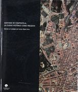 Santiago de Compostela: La ciudad histórica como presente (Arquitectura)